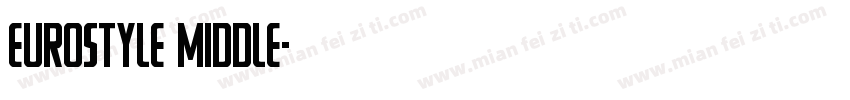 EUROSTYLE MIDDLE字体转换